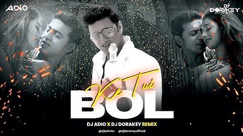 Ke Tui Bol Remix | Herogiri | Dev | Sayantika | Arijit Singh | Jeet Gannguli | Dj Dorakey & Dj Adio