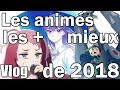 Les animés les plus mieux de 2018 - Vlog