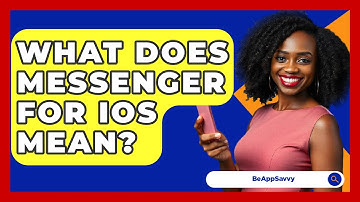 What Does Messenger For IOS Mean? - Be App Savvy