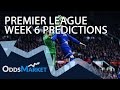 Best Bets and Predictions  PREMIER LEAGUE  Week 6 - YouTube