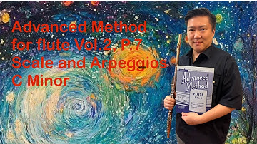 Advanced Method for flute Vol.2, P7,Scale and Arpeggios C Minor, 76 with Metronome by Mario So 蘇家慶