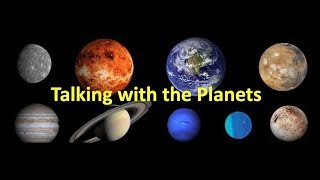 Talking with the Planets with Patrick Garrett Talking with the Planets with Patrick Garrett