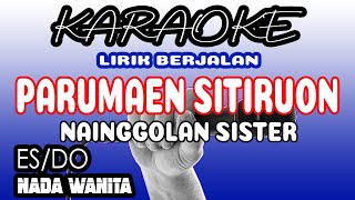 PARUMAEN SITIRUON [KARAOKE] NADA WANITA (ES/DO)