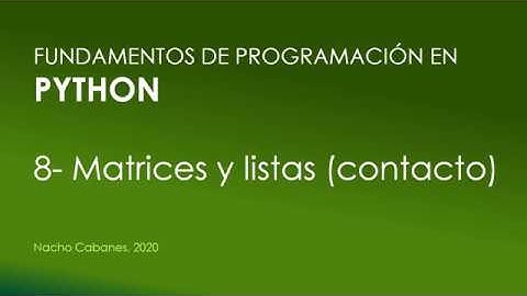 Python 08 - Contacto con los arrays o matrices (y las listas)