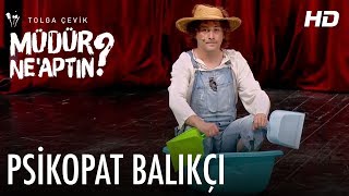 Müdür Ne’aptın 8. Bölüm | Psikopat Balıkçı