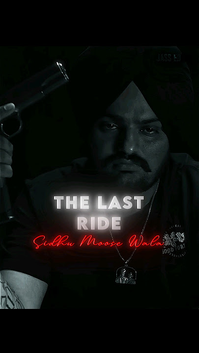 The Last Ride X Sidhu || The Last Ride Slowed (4k Status ) Video || #sidhumoosewala