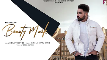 BEAUTY MARK - BHALWAAN | SIGNATURE BY SB | ANMOL X HAPPY GARHI | Latest Punjabi Song 2020