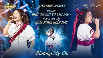 Phương Mỹ Chi - Mashup Biết ơn chị Võ Thị Sáu & Người Con Gái Nằm Nghe Biển Hát | Live Performance