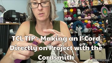 TCL Tip - Making an I-Cord Directly Onto Project With The Cordsmith