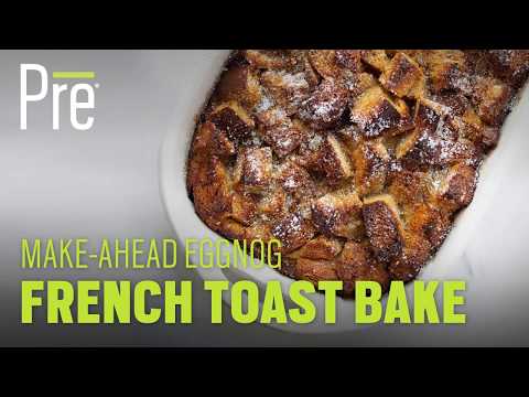 Make-Ahead Eggnog French Toast Bake