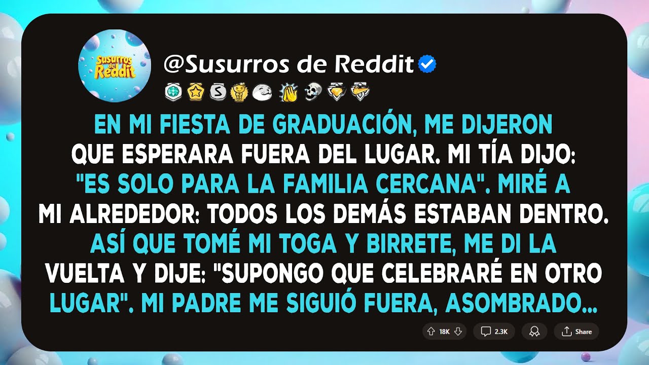 En Mi Fiesta de Graduación, Me Dijeron Que Esperara Fuera del Lugar. Mi Tía Dijo...