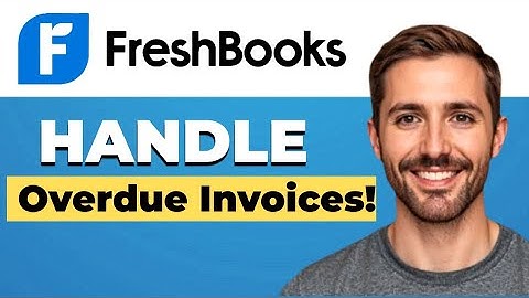 How to handle overdue invoices in FreshBooks