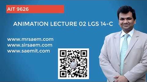 A-LEVEL IT 9626 / AIT 9626 ANIMATION LECTURE2 WITH LGS14C