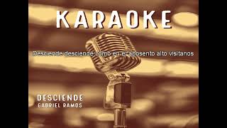 Video thumbnail of "Gabriel Ramos - Desciende - Karaoke Pista"
