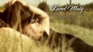 Karol Malý - Nestresuj (singel)