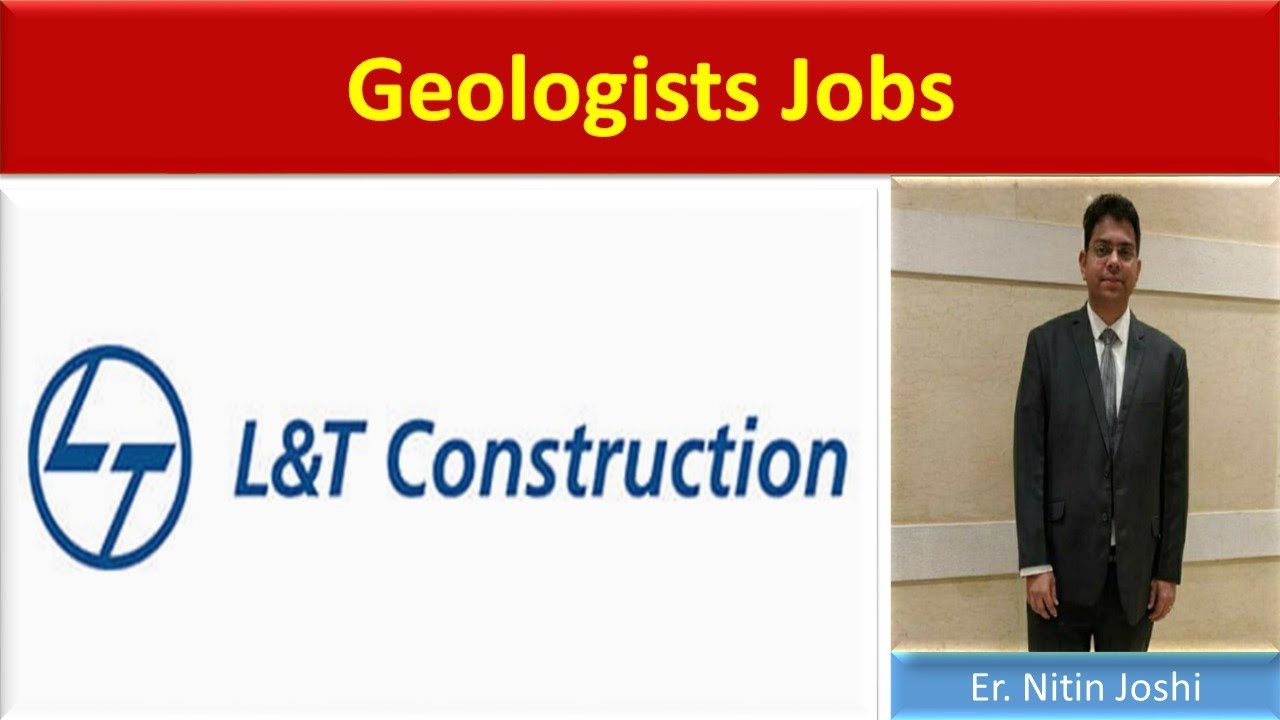 Geologists Jobs L&T Construction ErNitinJoshi Nitin Joshi