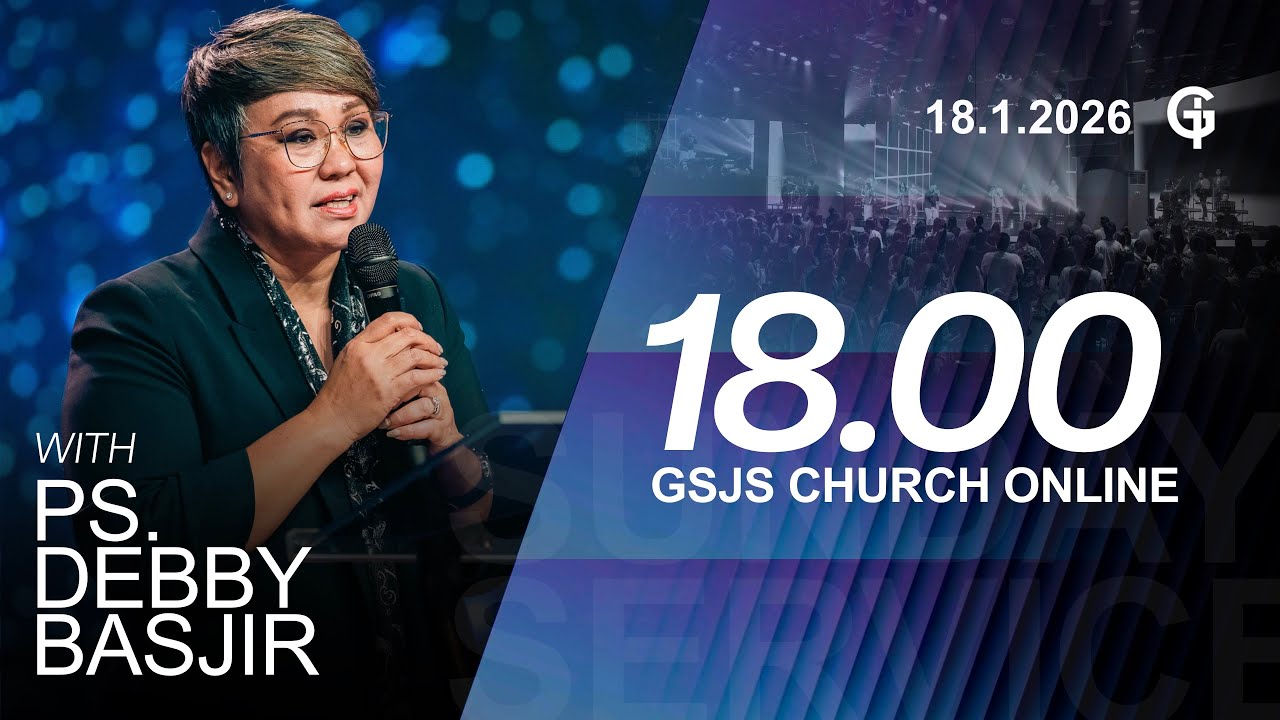 Ibadah Online GSJS 7 - Ps. Debby Basjir - Pk.18.00 (18 January 2026)