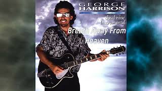 George Harrison - Breath Away From Heaven - Instrumental