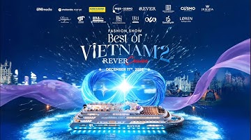 HIGHLIGHT | Best of Vietnam – Ao Dai Fashion Show: Season 2 at Rever Cruise