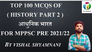 Top 100 MCQs of  history ( part 2)  for MPPSC Pre 2021/2022 by Vishal shyamnani #mppsc #mcq #100mcq