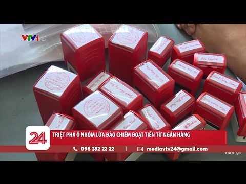Video Triệt phá ổ nhóm lừa đảo chiếm đoạt tiền từ ngân hàng... - youtube