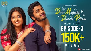 Dear Mogudu - Dearest Pellam | DM &amp; DP | Ep -3 | Webseries | Siddharth | Gayatri | Krishna S Rama