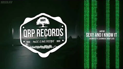 LMFAO - Sexy And I Know It (BendyX & LoudBass Bootleg) #QRP