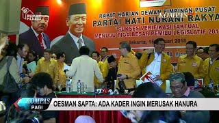 Oesman Sapta Odang: Ada Kader Ingin Merusak Hanura