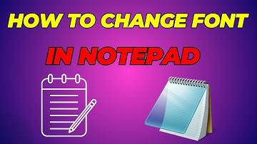 How to Change Font Size, Font Style, Font Colour in Notepad (2024 Guide)