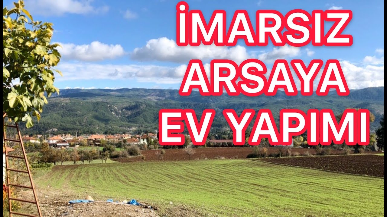 Köye Yerleşmek İmarsız Arsaya Ev Yapmak Elektirik Su Bağlatmak YouTube