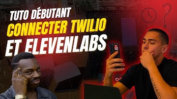 TUTO COMPLET CONNEXION TWILIO ET ELEVENLABS