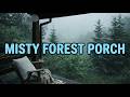 You Sit on the Porch as Mist Fills the Forest — Cozy Ambience for Deep Sleep (4 Hours)