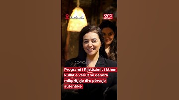 Programi i Rijetëzimit i kthen kullat e veriut në qendra mikpritjeje dhe përvoje autentike