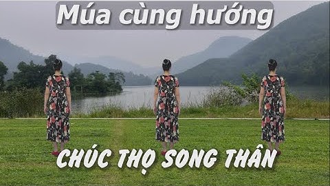 Múa cùng hướng - Chúc thọ song thân - Tôi yêu dân vũ - Học nhảy dân vũ