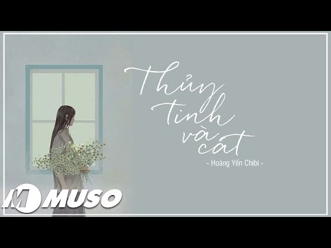 Video Thủy Tinh Và Cát - Hoàng Yến Chibi [ Lyric Video ] |... - youtube