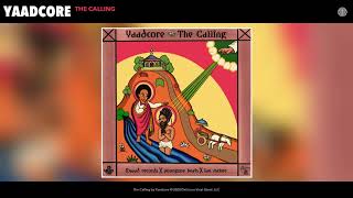 Yaadcore - The Calling (Audio)