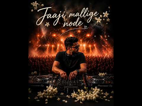 Jaaji mallige node dj mix