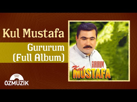 Kul Mustafa - Gururum (Full Album)