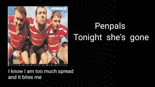 Video thumbnail of "Penpals-Tonight she's gone(with lyrics)"