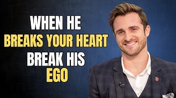 WHEN HE BREAKS YOUR HEART BREAK HIS EGO | Motivational Speech by Matthew Hussey