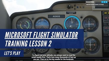 Microsoft Flight Simulator | Training School | Lesson 2: Attitudes & instruments
