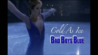 Bad Boys Blue - Cold As Ice