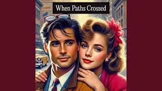 When Paths Crossed