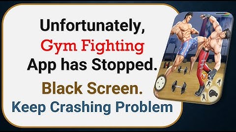 How To Fix Unfortunately, GYM Fighting App has stopped | Keeps Crashing Problem in Android