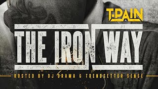 T-Pain - HeartBeat (The Iron Way)
