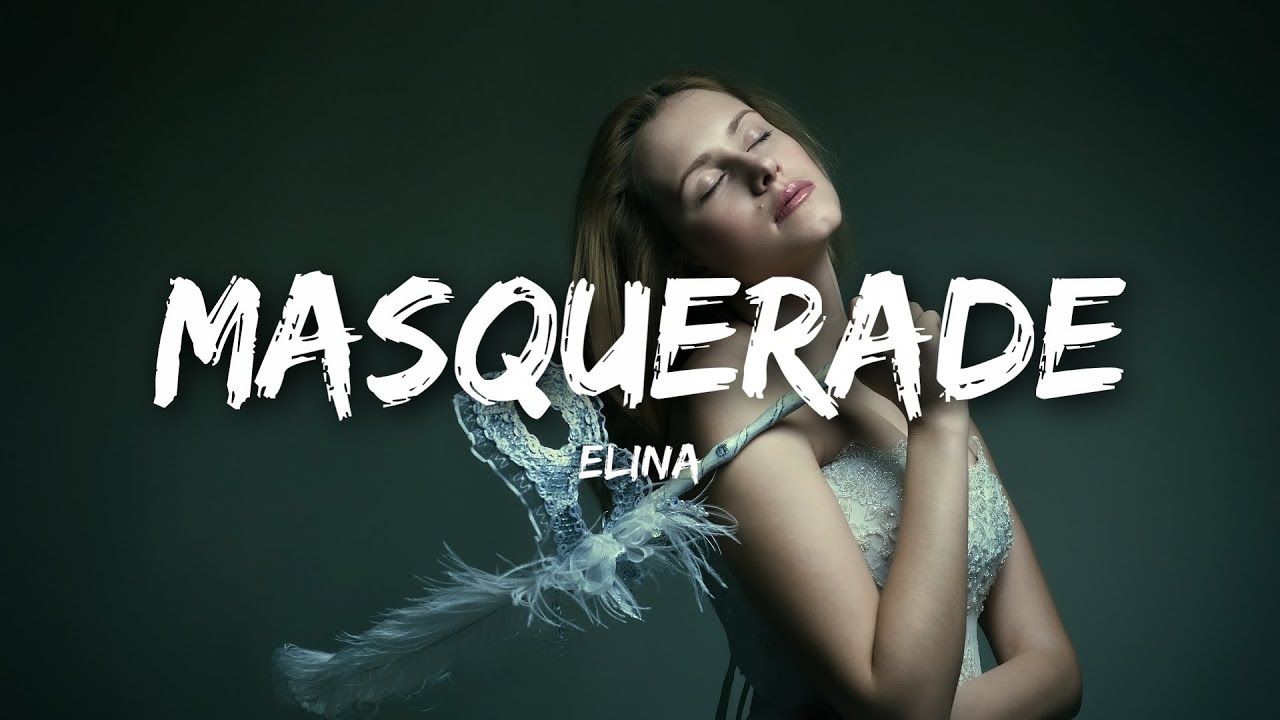 Elina - Masquerade (Lyrics)