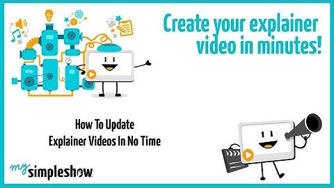How To Update Your Explainer Videos In No Time - mysimpleshow