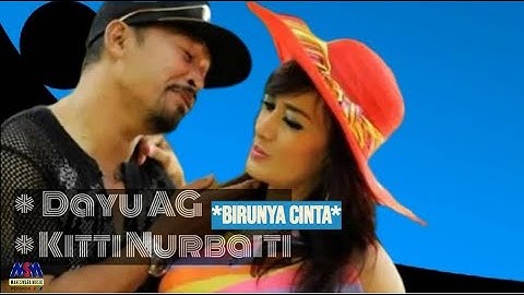 DAYU AG FEAT. KITTI NURBAITI - BIRUNYA CINTA [OFFICIAL MUSIC VIDEO] LYRICS