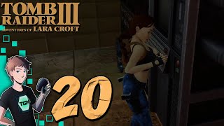 Tomb Raider 3 Remastered - Part 20: Not Bad For A Guy With ONE LEG!