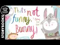 Thats not funny bunny  you only have to be yourself